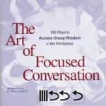 The Art of the Focused Conversation
