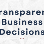 Transparent Business Decisions